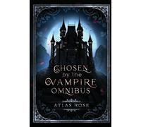 Atlas Rose Chosen by the Vampire Omnibus (Tascabile)
