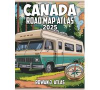 Atlas, Rowan J Canada Road Map Atlas 2025: Drive With Ease - Your Go- Book NUOVO