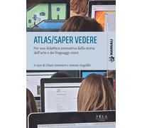 Atlas/saper vedere. Per una didattica innovativa della storia dell'arte e ...