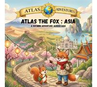 Atlas the Fox : ASIA: A RHYMING ADVENTURE ACROSS ASIA