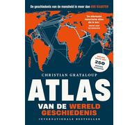 Atlas van de wereldgeschiedenis: de geschiedenis van de mensheid in 515 kaarten