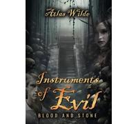 Atlas Wilde Instruments of Evil (Copertina rigida)