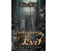 Atlas Wilde Instruments of Evil (Tascabile)
