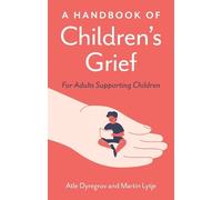 Atle Dyregrov Martin Lytje A Handbook of Children's Grief (Tascabile)