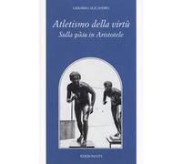 Atletismo della virtù. Sulla «philía» in Aristotele