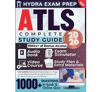 ATLS COMPLETE STUDY GUIDE 2026: Expanded Edition Comprising Detailed Review for the ATLS Exam, 1000+ Verified Questions and Answers and 99+ Hours of E-Learning Access to Ace the Exam in One Try