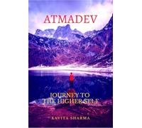 ATMADEV: Journey to the Higher Self