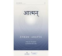 Ātman · Anattā: Il Sé che l'Occidente ha frainteso due volte