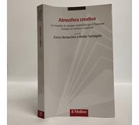 Atmosfera creativa. Un modello di sviluppo sostenibile per il Piemonte fondato su cultura e creatività