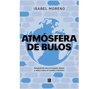 Atmósfera de bulos: Despejando las principales dudas y mitos sobre el cambio climático