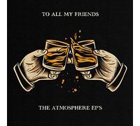 Atmosphere To All My Friends: The Atmosphere EP's (Vinyl LP) 12" EP