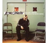 Atmosphere You Can't Imagine How Much Fun We're Having (CD) Album