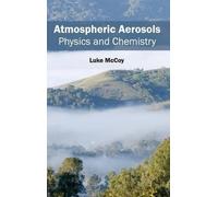 Atmospheric Aerosols: Physics and Chemistry (Copertina rigida)