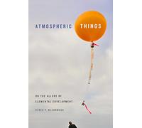 Atmospheric Things: On the Allure of Elemental Envelopment