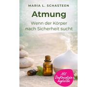 Atmung: Wenn der Körper nach Sicherheit sucht