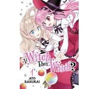 Ato Sakurai Bianca Pistillo Caleb Cook If Witch, Then Which?, Vol. 1 (Tascabile)