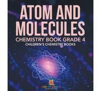 Atom and Molecules - Chemistry Book Grade 4 Children's Chemis (Copertina rigida)