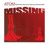 ATOM (Artists of the Opera MISSING), Timothy Long, Continuum Ensemb MISSING (CD)