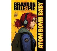 Atom Bomb Baby: A Dystopian Retro-Future Adventure - Gillespie Brandon