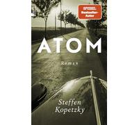 Steffen Kopetzky – Atom – Un thriller storico sull'attualità – Copertina rigida
