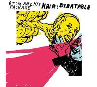 Atom And His Package Hair:debatable (CD) Album