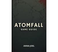 ATOMFALL GAME GUIDE: Choose Your Path in the Shadow of the Apocalypse