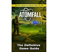 Atomfall The Definitive Game Guide: Walkthrough, Tips, Tricks, Strategies and All You Need to Know