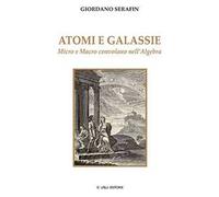 Atomi e galassie. Micro e macro convolano nell'algebra