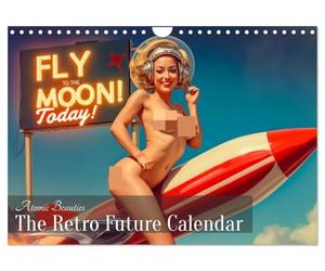 Atomic Beauties - The Retro Future Calendar (Wandkalender 2026 DIN A4 quer), CALVENDO Monatskalender: Ein glamouröser Retro-Futurismus-Kalender, in ... auf die funkelnde Welt des Atompunk treffen.