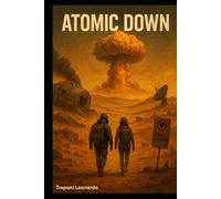 Atomic Down: Il mondo è finito. Ma la storia non ancora