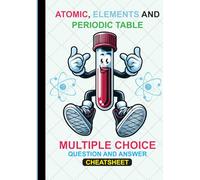 Atomic, Elements and Periodic Table Multiple Choice Question and Answer Cheatsheet