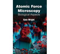Atomic Force Microscopy: Biological Aspects (Copertina rigida)
