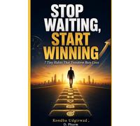 Atomic Habits for Busy People: Stop Waiting, Start Winning with Tiny Daily Actions