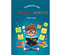 ATOMIC HABITS: Simplified for kids