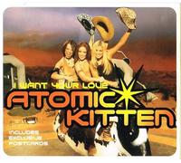 Atomic Kitten - I Want Your Love