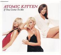 Atomic Kitten - If You Come to Me