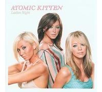 Atomic Kitten - Ladies Night by Atomic Kitten (2006) Audio CD