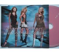 Atomic Kitten - The Last Goodbye/Be With..