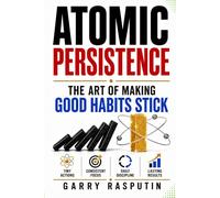 Atomic Persistence: The Art of Making Good Habits Stick