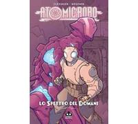 Atomic Robo. Vol. 12: Lo spettro del domani