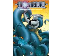 Atomic Robo. Vol. 3: Atomic Robo e l'ombra dal tempo ignoto.
