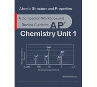 Atomic Structure and Properties: A Companion Workbook and Review Guide for AP Chemistry Unit 1