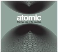 Atomic There's a Hole in the Mountain (CD) Album