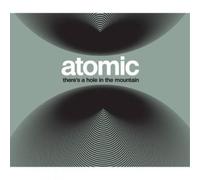 Atomic There's a Hole in the Mountain (CD) Album