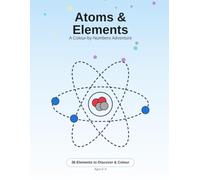 Atoms & Elements: A Colour-by-Numbers Adventure