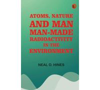 Atoms, Nature, and Man: Man-made Radioactivity in the Environment