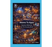 Atoms To Apps: Quantum Materials For The Everyday World