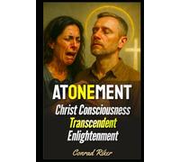 Atonement: Christ Consciousness Transcendent Enlightenment