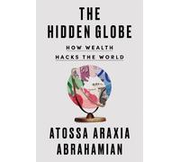 Atossa Araxia Abrahamian The Hidden Globe (Copertina rigida)