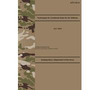 ATP 3-01.8 Techniques for Combined Arms for Air Defense - Jul. 2016: (Field Pocket Size)